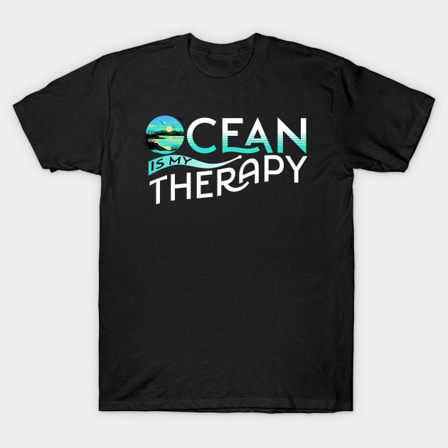 Ocean Is My Therapy T-Shirt by Cosmic Dust Art